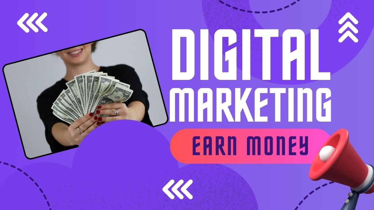 9 Amazing Ways To Earn Money in Digital Marketing